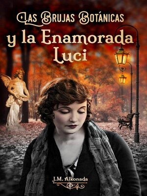 cover image of Las Brujas Botanicas y la enamorada Luci